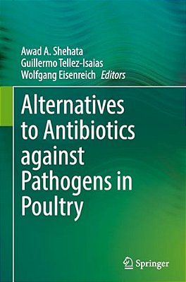 Alternatives To Antibiotics Against Pathogens In Poultry-..