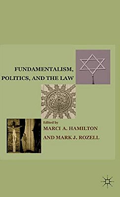 Fundamentalism, Politics, And The Law-..