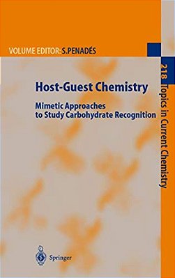 Host-Guest Chemistry: Mimetic Approaches To Study Carbohydrate Recognition-..