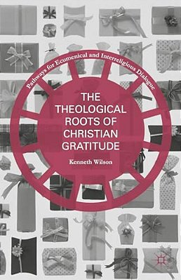 The Theological Roots Of Christian Gratitude-..
