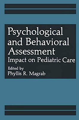Psychological And Behavioral Assessment: Impact On Pediatric Care-..
