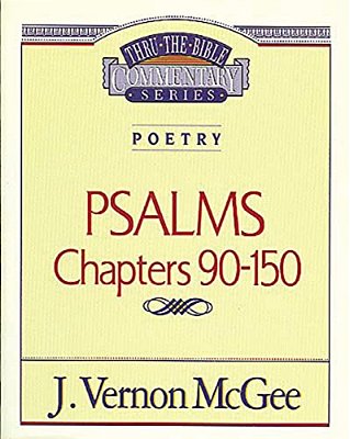 Thru The Bible Vol. 19: Poetry (Psalms 90-150): 19-..