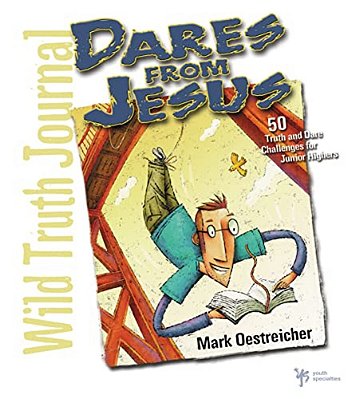 Dares From Jesus-Wild Truth Journal: 50 Truth And Dare Challenges For Junior Highers-..