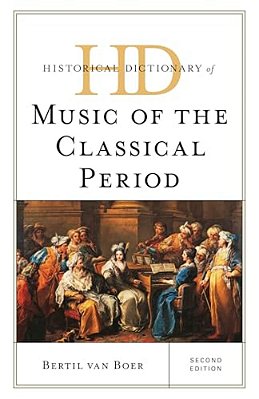 Historical Dictionary Of Music Of The Classical Period-..