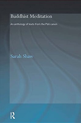 Buddhist Meditation: An Anthology Of Texts From The Pali Canon-..