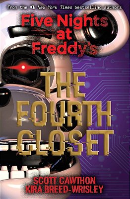 The Fourth Closet: Five Nights At Freddy's (Original Trilogy Book 3)-..
