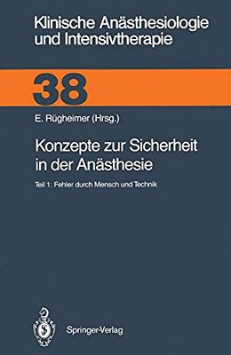 Konzepte Zur Sicherheit In Der Anästhesie: Teil 1: Fehler Durch Mensch Und Technik-..