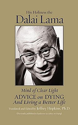 Mind Of Clear Light: Advice On Living Well And Dying Consciously-..