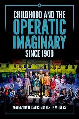 Childhood And The Operatic Imaginary Since 1900-..