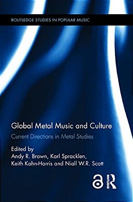 Global Metal Music And Culture: Current Directions In Metal Studies-..