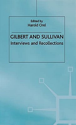 Gilbert And Sullivan: Interviews And Recollections-..