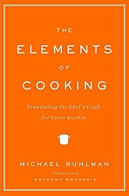 The Elements Of Cooking: Translating The Chef's Craft For Every Kitchen-..
