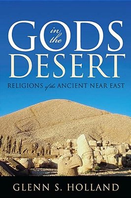 Gods In The Desert: Religions Of The Ancient Near East-..