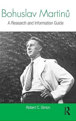 Bohuslav Martinu: A Research And Information Guide-..