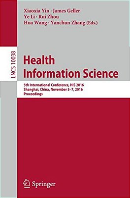 Health Information Science: 5Th International Conference, His 2016, Shanghai, China, November 5-7, 2016, Proceedings-..