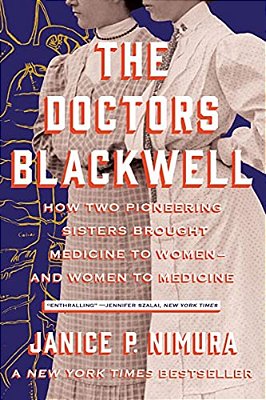 The Doctors Blackwell: How Two Pioneering Sisters Brought Medicine To Women And Women To Medicine-..