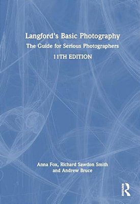 Langford's Basic Photography: The Guide For Serious Photographers-..