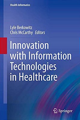 Innovation With Information Technologies In Healthcare-..