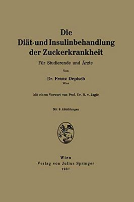 Die Diät- Und Insulinbehandlung Der Zuckerkrankheit: Für Studierende Und Ärzte-..