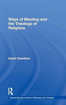 Ways Of Meeting And The Theology Of Religions-..