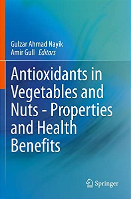 Antioxidants In Vegetables And Nuts - Properties And Health Benefits-..