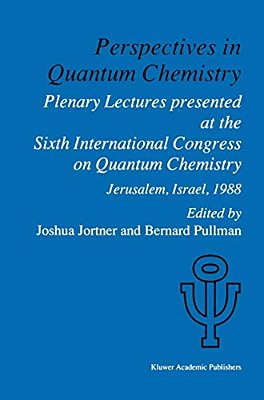 Perspectives In Quantum Chemistry: Plenary Lectures Presented At The Sixth International Congress On Quantum Chemistry Held In Jerusalem, Israel, Augu-..