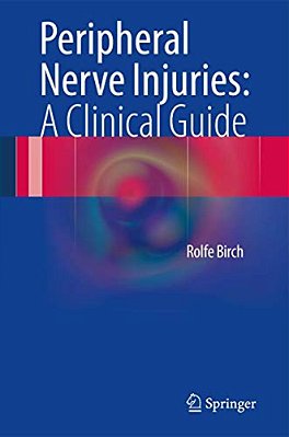 Peripheral Nerve Injuries: A Clinical Guide-..