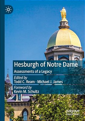 Hesburgh Of Notre Dame: Assessments Of A Legacy-..