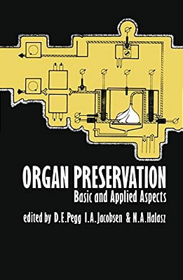 Organ Preservation: Basic And Applied Aspects A Symposium Of The Transplantation Society-..