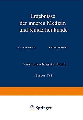 Ergebnisse Der Inneren Medizin Und Kinderheilkunde: Vierundsechzigster Band Erster Teil-..