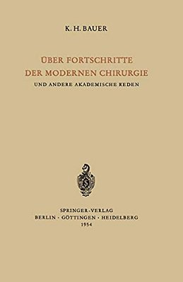 Über Fortschritte Der Modernen Chirurgie Und Andere Akademische Reden-..