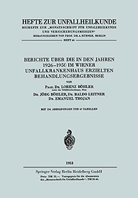Berichte Über Die In Den Jahren 1926-1950 Im Wiener Unfallkrankenhaus Erzielten Behandlungsergebnisse-..