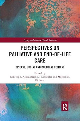 Perspectives On Palliative And End-Of-life Care: Disease, Social And Cultural Context-..