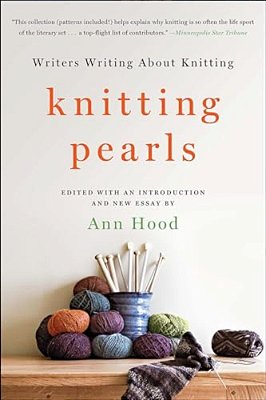 Knitting Pearls: Writers Writing About Knitting-..