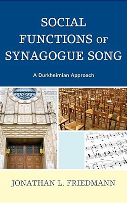 Social Functions Of Synagogue Song: A Durkheimian Approach-..