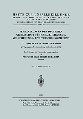 Verhandlungen Der Deutschen Gesellschaft Für Unfallheilkunde, Versicherungs- Und Versorgungsmedizin: XIV. Tagung Am 20. U. 21. Oktober 1950 In Bochum-..