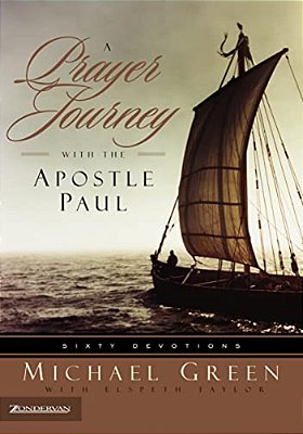 A Prayer Journey With The Apostle Paul: Sixty Devotions-..