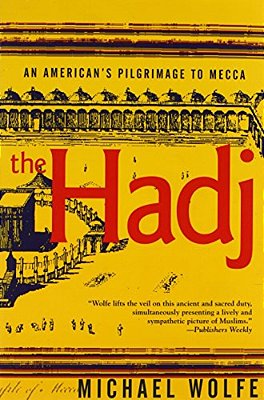 The Hadj: An American Pilgrimage To Mecca-..