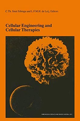 Cellular Engineering And Cellular Therapies: Proceedings Of The Twenty-Seventh International Symposium On Blood Transfusion, Groningen, Organized By T-..