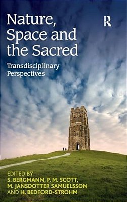 Nature, Space And The Sacred: Transdisciplinary Perspectives-..