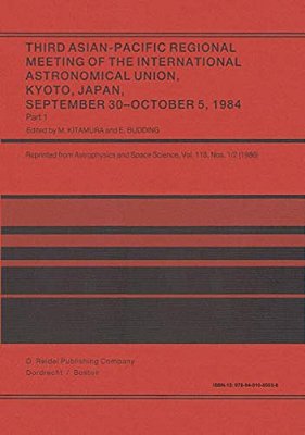 Third Asian-Pacific Regional Meeting Of The International Astronomical Union: September 30-October 5 1984, Kyoto, Japan Part 1-..