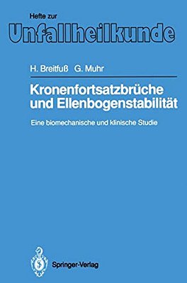 Kronenfortsatzbrüche Und Ellenbogenstabilität: Eine Biomechanische Und Klinische Studie-..