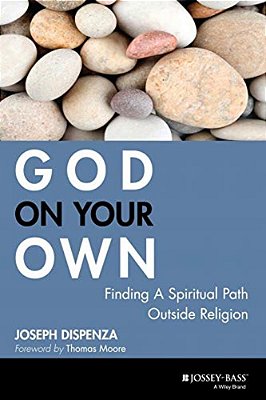 God On Your Own: Finding A Spiritual Path Outside Religion-..