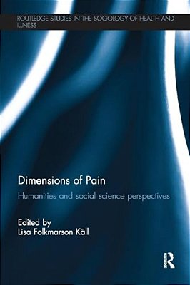 Dimensions Of Pain: Humanities And Social Science Perspectives-..