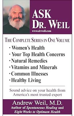 Ask Dr. Weil Omnibus #1: (Includes The First 6 Ask Dr. Weil Titles)-..