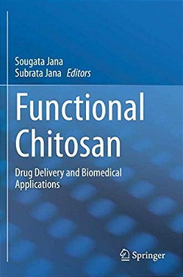 Functional Chitosan: Drug Delivery And Biomedical Applications-..