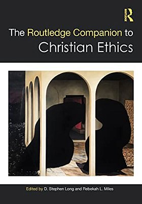 The Routledge Companion To Christian Ethics-..