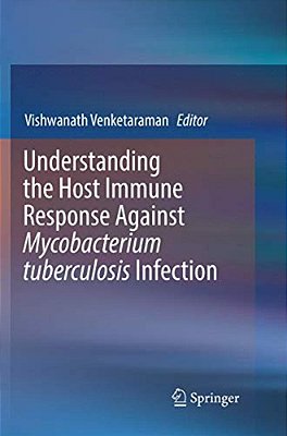 Understanding The Host Immune Response Against Mycobacterium Tuberculosis Infection-..