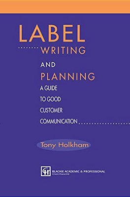 Label Writing And Planning: A Guide To Good Customer Communication-..