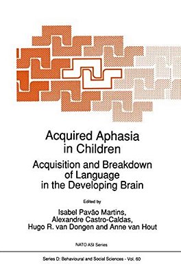 Acquired Aphasia In Children: Acquisition And Breakdown Of Language In The Developing Brain-..